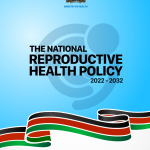 The National Reproductive Health Policy(2022-2032)