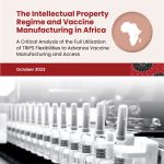 The IP Regime and Vaccine manufacturing in Africa