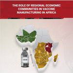 The Role of Regional Economic Communities in Vaccine Manufacturing in Africa