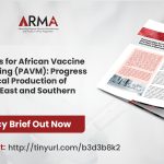 Policy Brief: Partnerships for African Vaccine Manufacturing  (PAVM): Progress Towards Local Production of Vaccines in East and Southern Africa (ESA)