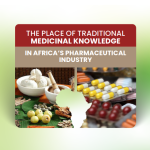 The Place of Traditional Medicinal Knowledge in Africa's Pharmaceutical Industry