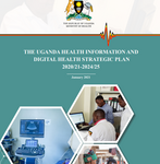 The Uganda Health Information and Digital Health Strategic Plan 2020/21-2024/25