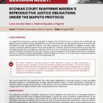 DECISION ALERT: ECOWAS COURT REAFFIRMS NIGERIA’S REPRODUCTIVE JUSTICE OBLIGATIONS UNDER THE MAPUTO PROTOCOL